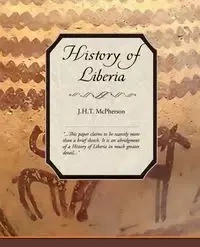 History of Liberia - McPherson J. H. T.
