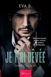 Je t'ai rêvée - Tome 1 - Eva B.