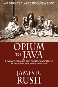 Opium to Java - Rush James R.