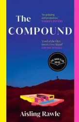 The Compound - Rawle Aisling