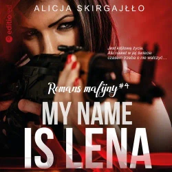 audiobook My name is Lena. Romans mafijny - Alicja Skirgajłło
