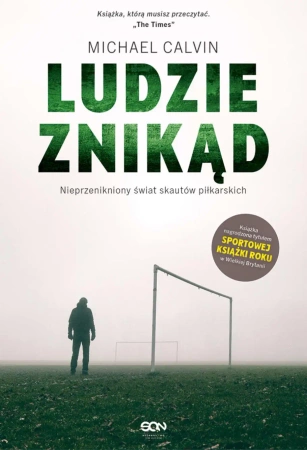 eBook Ludzie znikąd. Nieprzenikniony świat skautów piłkarskich - Michael Calvin epub mobi