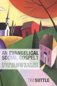 An Evangelical Social Gospel? - Timothy L. Suttle