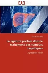 La ligature portale dans le traitement des tumeurs hépatiques - DGADEG-K