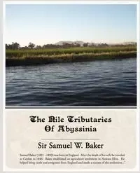 The Nile Tributaries of Abyssinia - Samuel Baker White