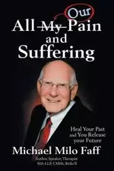 All My/Our Pain and Suffering - Michael Milo Faff