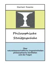 Philosophische Streitgespräche - Rosenke Eberhard