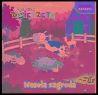 A ja lubię zwierzęta. Ruchome obrazki - praca zbiorowa