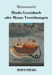 Hindu Gesetzbuch oder Menus Verordnungen - Manusmriti