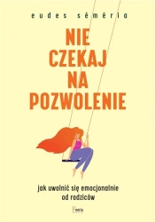 Nie czekaj na pozwolenie - Semeria Eudes