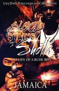 Blood Stains Of A Shotta - JAMAICA