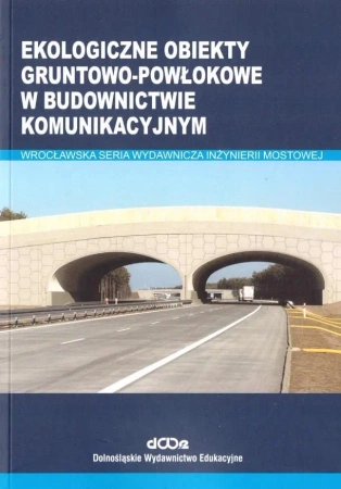 Ekologiczne obiekty gruntowo-powłokowe w.. - Adam Wysokowski, Czesław Machelski, Jerzy Howis
