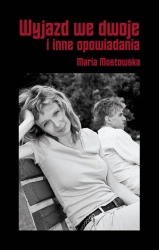 eBook Wyjazd we dwoje i inne opowiadania - Maria Mostowska