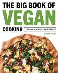 The Big Book of Vegan Cooking - Dianne Wenz