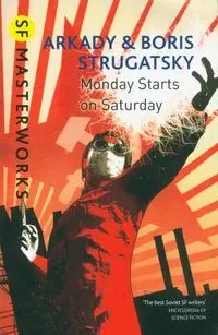 Monday Starts on Saturday - Arkady Strugatsky