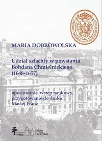 Udział szlachty w powstaniu Bohdana Chmielnickiego (1648-1657) - Mariola Dobrowolska