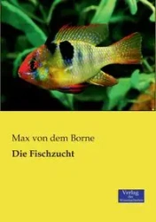Die Fischzucht - von Max dem Borne