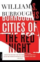 Cities of the Red Night - WILLIAM S. BURROUGHS