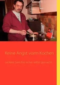 Keine Angst vorm Kochen - Friedrich Laars