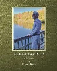 A Life Examined - Henry Baron J