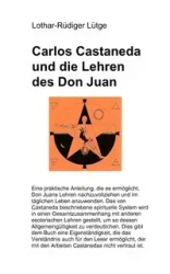 Carlos Castaneda und die Lehren des Don Juan - Lütge Lothar-Rüdiger
