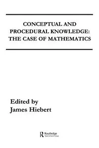 Conceptual and Procedural Knowledge - Hiebert James