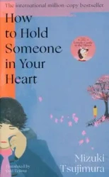 How to Hold Someone in your Heart - Tsujimura Mizuki