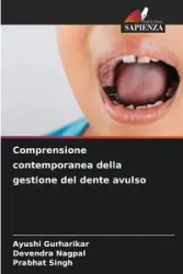 Comprensione contemporanea della gestione del dente avulso - Gurharikar Ayushi