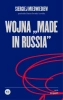 Wojna ,,made in Russia" - Siergiej Miedwiediew