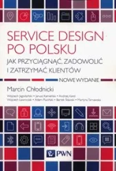 Service design po polsku. Jak przyciągnąć.. - Marcin Chłodnicki, Andrzej Karel