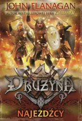 Najeźdźcy. Drużyna. Tom 2 wyd. 2023 - John Flanagan
