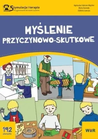 Stymulacja i terapia. Myślenie przyczy.-skutk. w.2 - Agnieszka Fabisiak-Majcher, Marta Korendo, Elżbie
