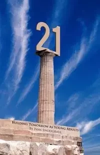 21 - Building Tomorrow as Young Adults - Ivan Snodgrass
