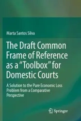 The Draft Common Frame of Reference as a "Toolbox" for Domestic Courts - Santos Silva Marta