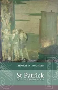 Saint Patrick - Thomas O'Loughlin