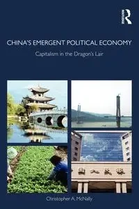 China's Emergent Political Economy - McNally Christopher A.