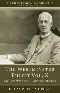 The Westminster Pulpit vol. X - Morgan G. Campbell