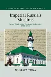 Imperial Russia's Muslims - Tuna Mustafa
