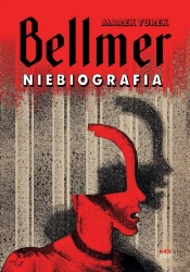 Bellmer. Niebiografia - Marek Turek