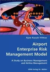 Airport Enterprise Risk Management Model- A Study on Business Management and Airline Management - Kucuk Yilmaz Ayse