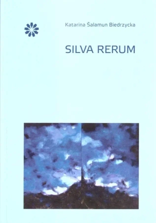 Silva rerum - Katarina Salamun Biedrzycka