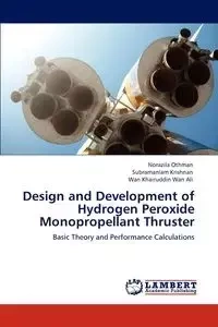 Design and Development of Hydrogen Peroxide Monopropellant Thruster - Othman Norazila