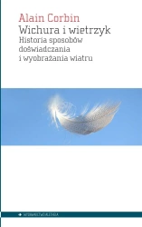 Wichura i wietrzyk. Historia sposobów... - Alain Corbin