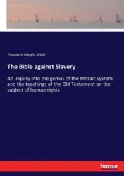 The Bible against Slavery - Theodore Dwight Weld