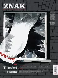 Miesięcznik ZNAK 804 (05/2022) Tu mówi Ukraina - autor zbiorowy