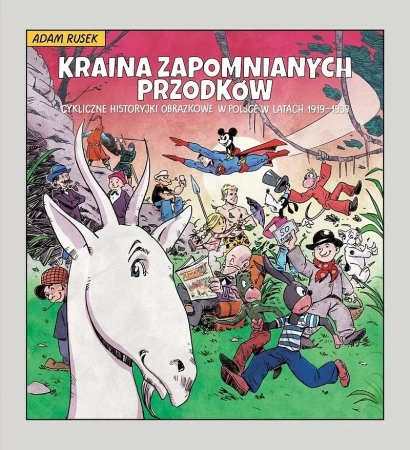 Kraina zapomnianych przodków.. - Adam Rusek
