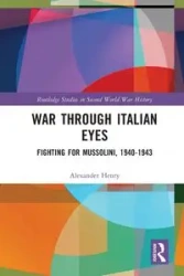 War Through Italian Eyes - Henry Alexander