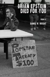 Brian Epstein Died for You - Daniel W. Wright