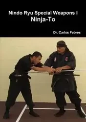 Nindo Ryu Special Weapons I Ninja-To - Carlos Febres Dr.