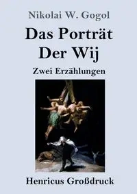 Das Porträt / Der Wij (Großdruck) - Gogol Nikolai W.